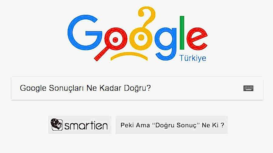 Google Arama Sıralamaları Ne Kadar Doğru?